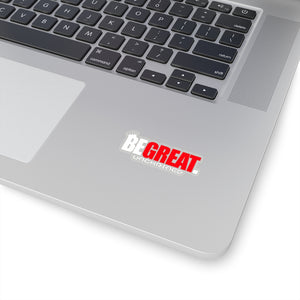 "BE GREAT" Kiss-Cut Stickers