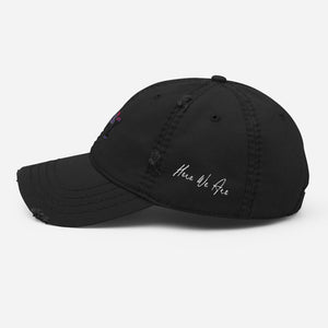 Here We Are Distressed Dad Hat