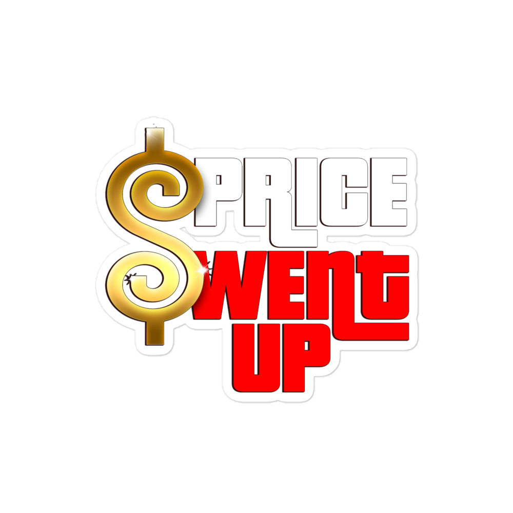 "PRICE WENT UP" Bubble-free stickers