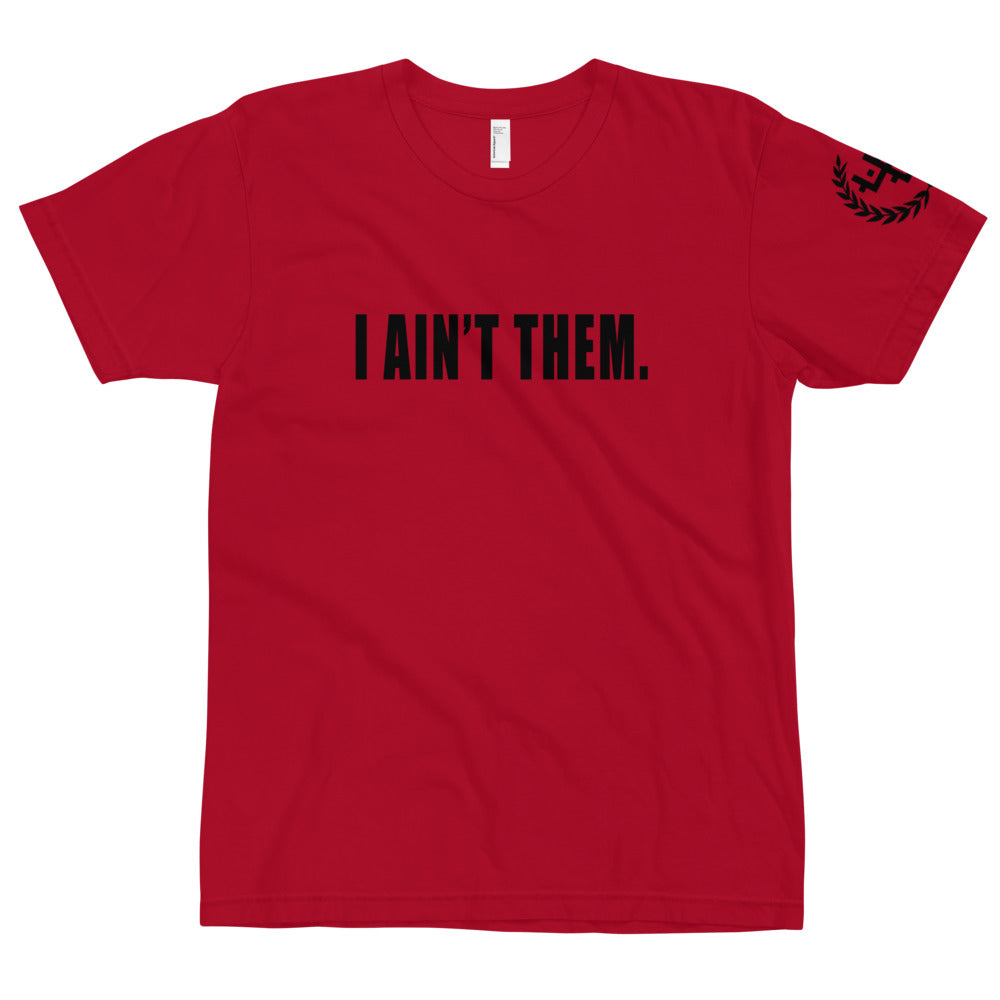 I Ain't Them T-Shirt