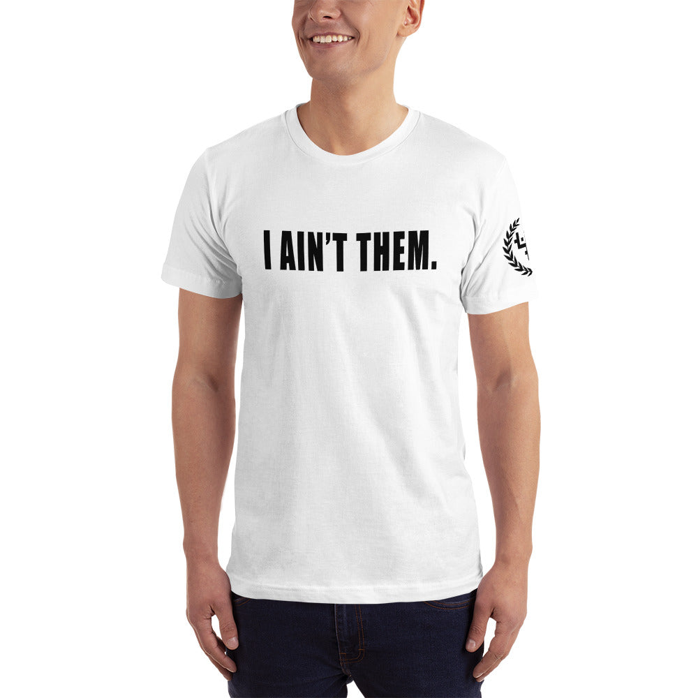 I Ain't Them T-Shirt