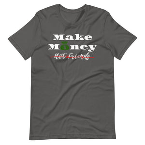 "MAKE MONEY, NOT FRIENDS" Short-Sleeve Unisex T-Shirt (white)