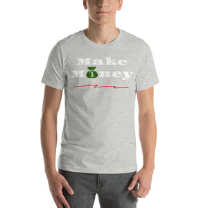 "MAKE MONEY, NOT FRIENDS" Short-Sleeve Unisex T-Shirt (white)