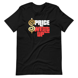 "PRICE WENT UP" Unisex t-shirt