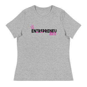 "ENTREPRENEU HER" Women's Relaxed T-Shirt
