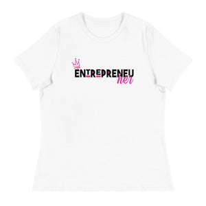 "ENTREPRENEU HER" Women's Relaxed T-Shirt