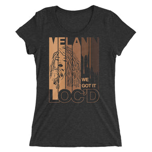 "Melanin...Loc'd" Ladies' t-shirt